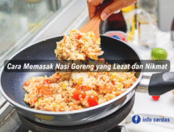 Cara Memasak Nasi Goreng yang Lezat dan Nikmat