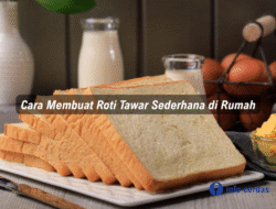 Cara Membuat Roti Tawar Sederhana di Rumah