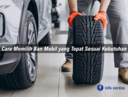 Cara Memilih Ban Mobil yang Tepat Sesuai Kebutuhan