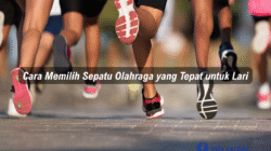 Cara Memilih Sepatu Olahraga yang Tepat untuk Lari
