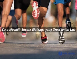 Cara Memilih Sepatu Olahraga yang Tepat untuk Lari