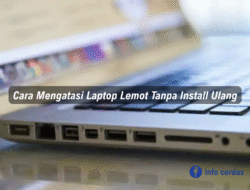 Cara Mengatasi Laptop Lemot Tanpa Install Ulang