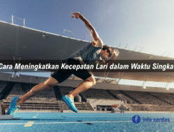Cara Meningkatkan Kecepatan Lari dalam Waktu Singkat