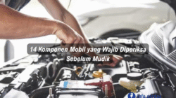 14 Komponen Mobil yang Wajib Diperiksa Sebelum Mudik