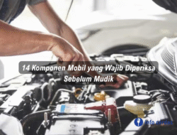 14 Komponen Mobil yang Wajib Diperiksa Sebelum Mudik