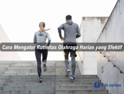 Cara Mengatur Rutinitas Olahraga Harian yang Efektif