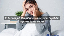 11 Cara Ampuh Mengatasi Insomnia, Tidur Cepat dan Nyenyak Setiap Malam