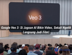 Google Veo 3: Si Jagoan AI Bikin Video, Sekali Ngetik Langsung Jadi Film!