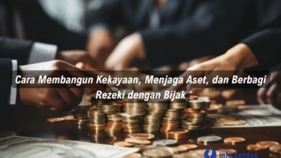 Cara Membangun Kekayaan, Menjaga Aset, dan Berbagi Rezeki dengan Bijak