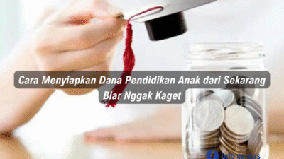 cara menyiapkan dana pendidikan anak