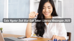 Cara Ngatur Duit Biar Gak Tekor: Literasi Keuangan 2025