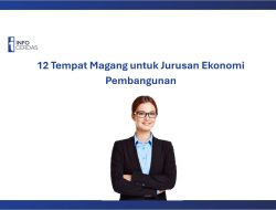 12 Tempat Magang untuk Jurusan Ekonomi Pembangunan di BUMN & Instansi Pemerintah