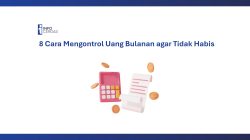 8 Cara Mengontrol Uang Bulanan agar Tidak Habis