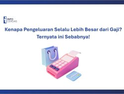 Kenapa Pengeluaran Selalu Lebih Besar dari Gaji? Ternyata ini Sebabnya!