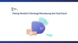 Paling Mudah! 5 Strategi Menabung dari Gaji Kecil