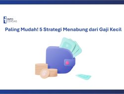 Paling Mudah! 5 Strategi Menabung dari Gaji Kecil