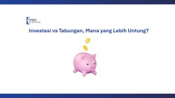 Investasi vs Tabungan, Mana yang Lebih Untung?